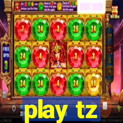 play tz